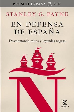 EN DEFENSA DE ESPAÑA.DESMONTANDO MITOS Y LEYENDAS NEGRAS | 9788467050592 | PAYNE,STANLEY G. | Libreria Geli - Librería Online de Girona - Comprar libros en catalán y castellano