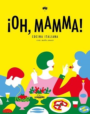 OH,MAMMA!COCINA ITALIANA CON "MOLTO AMORE" | 9788416890316 |   | Libreria Geli - Librería Online de Girona - Comprar libros en catalán y castellano
