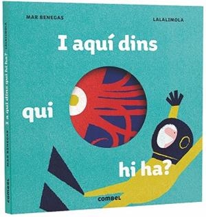 I AQUÍ DINS,QUI HI HA? | 9788491012610 | BENEGAS ORTIZ,MARÍA DEL MAR | Libreria Geli - Librería Online de Girona - Comprar libros en catalán y castellano