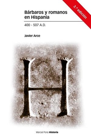 BÁRBAROS Y ROMANOS EN HISPANIA.400-507 A.D. | 9788416662234 | ARCE,JAVIER | Libreria Geli - Librería Online de Girona - Comprar libros en catalán y castellano