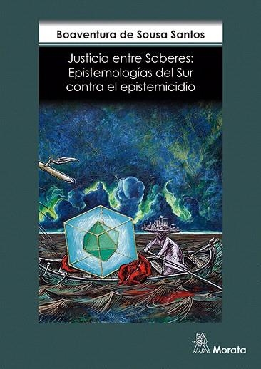 JUSTICIA ENTRE SABERES.EPISTEMOLOGÍAS DEL SUR CONTRA EL EPISTEMICIDIO | 9788471128362 | DE SOUSA SANTOS,BOAVENTURA  | Libreria Geli - Librería Online de Girona - Comprar libros en catalán y castellano