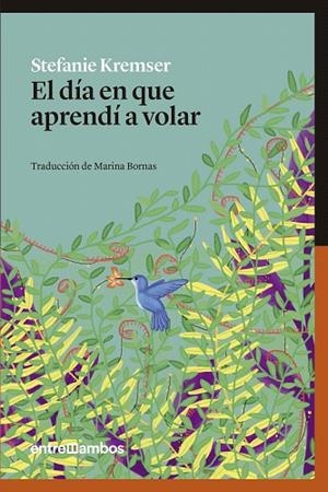 EL DíA EN QUE APRENDí A VOLAR | 9788416379095 | KREMSER,STEFANIE | Llibreria Geli - Llibreria Online de Girona - Comprar llibres en català i castellà