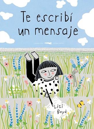 TE ESCRIBí UN MENSAJE | 9788494728440 | BOYD,LIZI | Libreria Geli - Librería Online de Girona - Comprar libros en catalán y castellano