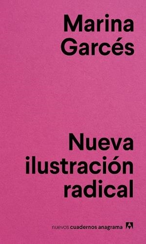 NUEVA ILUSTRACIÓN RADICAL | 9788433916143 | GARCÉS,MARINA | Libreria Geli - Librería Online de Girona - Comprar libros en catalán y castellano