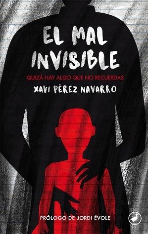 EL MAL INVISIBLE.QUIZÁ HAY ALGO QUE NO RECUERDAS | 9788416673575 | PÉREZ NAVARRO,XAVI | Libreria Geli - Librería Online de Girona - Comprar libros en catalán y castellano