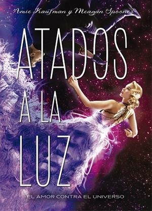 ATADOS A LA LUZ | 9788424659318 | KAUFMAN,AMIE/SPOONER,MEAGAN | Libreria Geli - Librería Online de Girona - Comprar libros en catalán y castellano