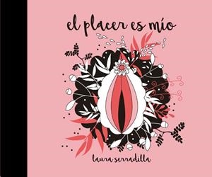 EL PLACER ES MÍO.UN LIBRO PARA COLOREAR | 9788416670338 | SERRADILLA,LAURA | Libreria Geli - Librería Online de Girona - Comprar libros en catalán y castellano