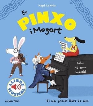 EN PINXO I MOZART.LLIBRE MUSICAL | 9788491372752 | LE HUCHE,MAGALI | Libreria Geli - Librería Online de Girona - Comprar libros en catalán y castellano