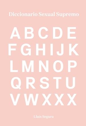 DICCIONARIO SEXUAL SUPREMO | 9788416670383 | SEGURA,LLUÍS | Libreria Geli - Librería Online de Girona - Comprar libros en catalán y castellano