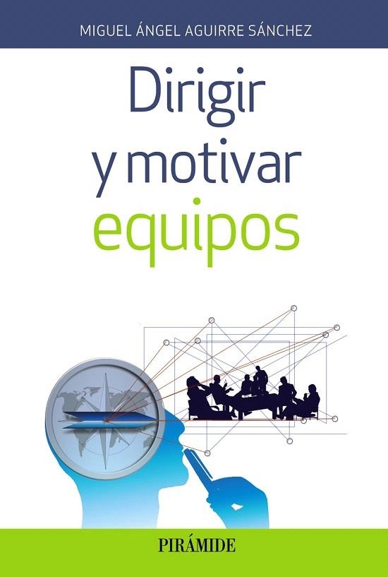 DIRIGIR Y MOTIVAR EQUIPOS | 9788436838343 | AGUIRRE SÁNCHEZ,MIGUEL ÁNGEL | Libreria Geli - Librería Online de Girona - Comprar libros en catalán y castellano