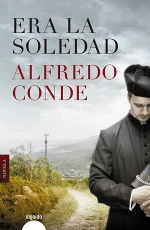 ERA LA SOLEDAD | 9788490678510 | CONDE,ALFREDO | Libreria Geli - Librería Online de Girona - Comprar libros en catalán y castellano