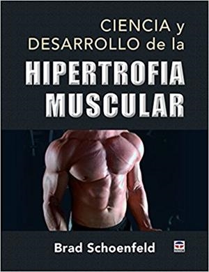 CIENCIA Y DESARROLLO DE LA HIPERTROFIA MUSCULAR | 9788416676415 | SCHOENFELD, BRAD | Llibreria Geli - Llibreria Online de Girona - Comprar llibres en català i castellà