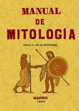 MANUAL DE MITOLOGíA | 9788497611725 | DE LA ESCOSURA, P. D | Llibreria Geli - Llibreria Online de Girona - Comprar llibres en català i castellà