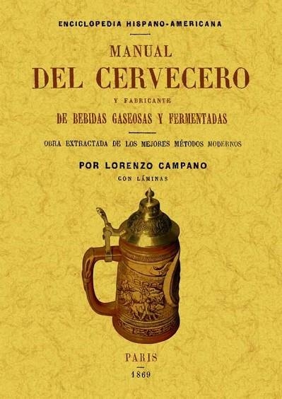 MANUAL DEL CERVECERO Y FABRICANTE DE BEBIDAS GASEOSAS Y FERMENTADAS | 9788497618687 | CAMPANO,LORENZO | Libreria Geli - Librería Online de Girona - Comprar libros en catalán y castellano