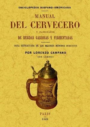 MANUAL DEL CERVECERO Y FABRICANTE DE BEBIDAS GASEOSAS Y FERMENTADAS | 9788497618687 | CAMPANO,LORENZO | Llibreria Geli - Llibreria Online de Girona - Comprar llibres en català i castellà