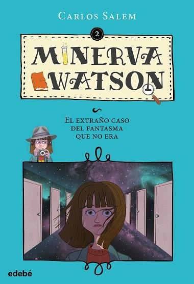 MINERVA WATSON-2.EL EXTRAÑO CASO DEL FANTASMA QUE NO ERA | 9788468333557 | SALEM,CARLOS | Libreria Geli - Librería Online de Girona - Comprar libros en catalán y castellano