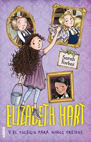 ELIZABETH HART-1.ELIZABETH HART Y EL COLEGIO DE NIÑOS CREIDOS | 9788468331416 | FORBES,SARAH | Llibreria Geli - Llibreria Online de Girona - Comprar llibres en català i castellà