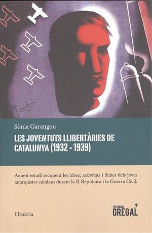 LES JOVENTUTS LLIBERTÀRIES DE CATALUNYA(1932-1939) | 9788417082321 | GARANGOU,SÒNIA | Libreria Geli - Librería Online de Girona - Comprar libros en catalán y castellano