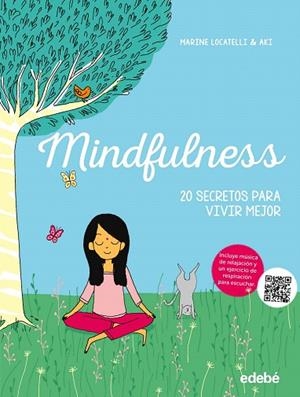 MINDFULNESS 20 SECRETOS PARA VIVIR MEJOR | 9788468331386 | LOCATELLI,MARINE/AKI | Llibreria Geli - Llibreria Online de Girona - Comprar llibres en català i castellà