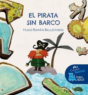 EL PIRATA SIN BARCO | 9788468331188 | ROMAN BALLESTEROS,HUGO | Llibreria Geli - Llibreria Online de Girona - Comprar llibres en català i castellà