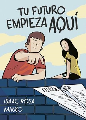 TU FUTURO EMPIEZA AQUÍ | 9788416588282 | ROSA,ISAAC/MIKKO | Libreria Geli - Librería Online de Girona - Comprar libros en catalán y castellano