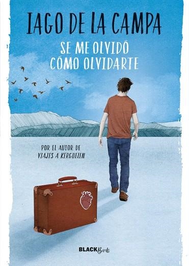 SE ME OLVIDÓ CÓMO OLVIDARTE  | 9788420486796 | DE LA CAMPA,IAGO | Libreria Geli - Librería Online de Girona - Comprar libros en catalán y castellano