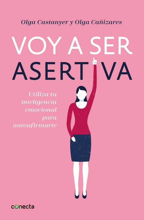 VOY A SER ASERTIVA.UTILIZA TU INTELIGENCIA EMOCIONAL PARA AUTOAFIRMARTE | 9788416883097 | CASTANYER,OLGA/CAÑIZARES,OLGA | Libreria Geli - Librería Online de Girona - Comprar libros en catalán y castellano