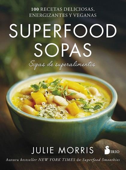 SUPERFOOD SOPAS | 9788417030421 | MORRIS,JULIE | Libreria Geli - Librería Online de Girona - Comprar libros en catalán y castellano