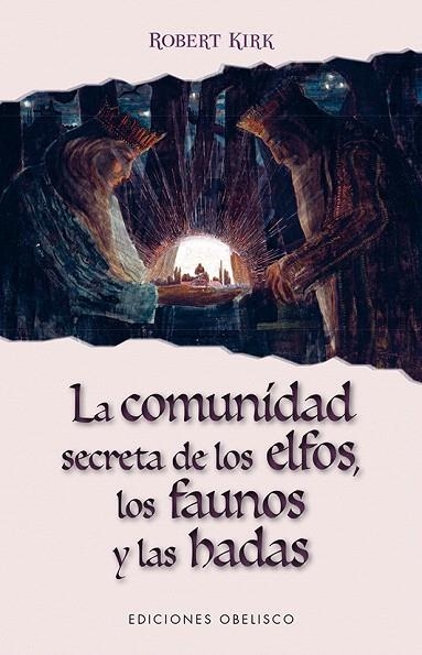 LA COMUNIDAD SECRETA DE LOS ELFOS,LOS FAUNOS Y LAS HADAS | 9788491112723 | KIRK,ROBERT | Libreria Geli - Librería Online de Girona - Comprar libros en catalán y castellano