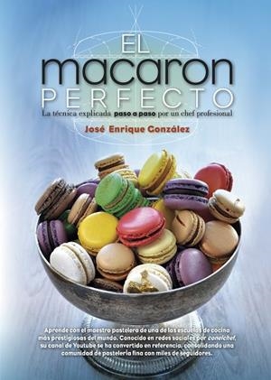 EL MACARON PERFECTO | 9788417057039 | GONZÁLEZ GONZÁLEZ,JOSÉ ENRIQUE | Llibreria Geli - Llibreria Online de Girona - Comprar llibres en català i castellà