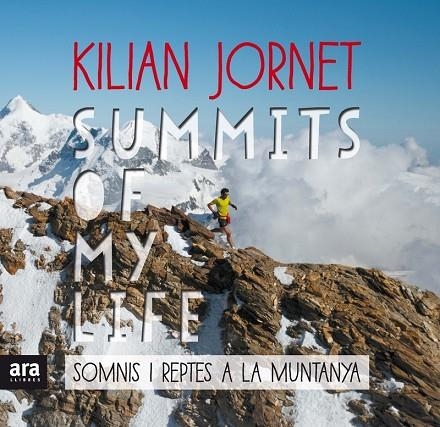 SUMMITS OF MY LIFE.SOMNIS I REPTES A LA MUNTANYA | 9788416915385 | JORNET,KILIAN | Llibreria Geli - Llibreria Online de Girona - Comprar llibres en català i castellà