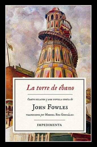 LA TORRE DE éBANO | 9788416542833 | FOWLES,JOHN | Libreria Geli - Librería Online de Girona - Comprar libros en catalán y castellano