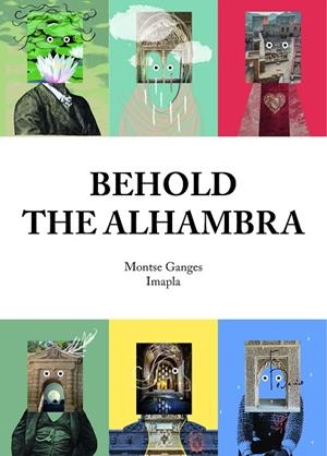 BEHOLD THE ALHAMBRA | 9788417188016 | GANGES,MONTSE/IMAPLA | Libreria Geli - Librería Online de Girona - Comprar libros en catalán y castellano