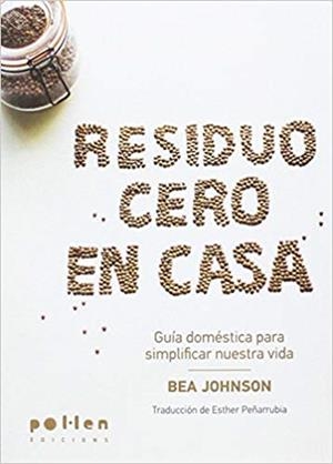RESIDUO CERO EN CASA | 9788416828180 | JOHNSON,BEA | Libreria Geli - Librería Online de Girona - Comprar libros en catalán y castellano