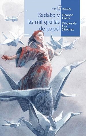 SADAKO Y LAS MIL GRULLAS DE PAPEL | 9788491420897 | COERR,ELEANOR | Libreria Geli - Librería Online de Girona - Comprar libros en catalán y castellano