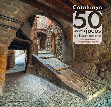 CATALUNYA.50 INDRETS JUEUS DE L'EDAT MITJANA | 9788490346501 | FORCANO,MANUEL | Libreria Geli - Librería Online de Girona - Comprar libros en catalán y castellano