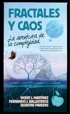 FRACTALES Y CAOS | 9788494608551 | MARTÍNEZ,VICENT J./BALLESTEROS,FERNANDO J./PAREDES,SILVESTRE | Libreria Geli - Librería Online de Girona - Comprar libros en catalán y castellano