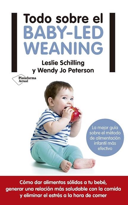 TODO SOBRE EL BABY-LED WEANING.LA MEJOR GUÍA SOBRE EL MÉTODO DE ALIMENTACIÓN MÁS EFECTIVO | 9788417114121 | SCHILLING,LESLIE/PETERSON,WENDY JO | Libreria Geli - Librería Online de Girona - Comprar libros en catalán y castellano