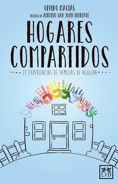 HOGARES COMPARTIDOS.27 EXPERIENCIAS DE FAMÍLIAS DE ACOGIDA | 9788416894802 | MACÍAS VALLE,OLVIDO | Libreria Geli - Librería Online de Girona - Comprar libros en catalán y castellano