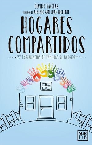 HOGARES COMPARTIDOS.27 EXPERIENCIAS DE FAMÍLIAS DE ACOGIDA | 9788416894802 | MACÍAS VALLE,OLVIDO | Libreria Geli - Librería Online de Girona - Comprar libros en catalán y castellano