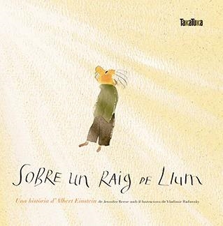 SOBRE UN RAIG DE LLUM.UNA HISTÒRIA D'ALBERT EINSTEIN | 9788416003914 | BERNE,JENNIFER | Libreria Geli - Librería Online de Girona - Comprar libros en catalán y castellano