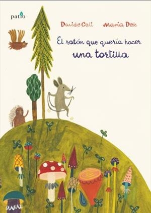 EL RATÓN QUE QUERÍA HACER UNA TORTILLA | 9788417002459 | CALI,DAVID/DEK,MARIA | Libreria Geli - Librería Online de Girona - Comprar libros en catalán y castellano