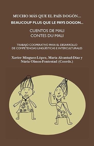 MUCHO MÁS QUE EL PAÍS DOGÓN/BEAUCOUP PLUS QUE LE PAYS DOGON.CUENTOS DE MALI | 9788415499466 | A.A.D.D. | Libreria Geli - Librería Online de Girona - Comprar libros en catalán y castellano