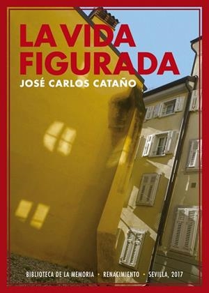 LA VIDA FIGURADA | 9788416981380 | CATAÑO,JOSÉ CARLOS | Libreria Geli - Librería Online de Girona - Comprar libros en catalán y castellano
