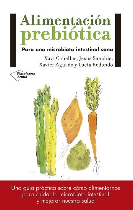ALIMENTACIÓN PREBIOTICA | 9788417114008 | AGUADO,XAVIER/CAÑELLAS,XAVIER/SANCHIS,JESUS/REDONDO,LUCIA | Libreria Geli - Librería Online de Girona - Comprar libros en catalán y castellano