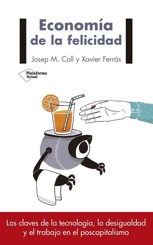 ECONOMíA DE LA FELICIDAD | 9788417114169 | COLL,JOSEP MARIA/FERRÁS,XAVIER | Libreria Geli - Librería Online de Girona - Comprar libros en catalán y castellano