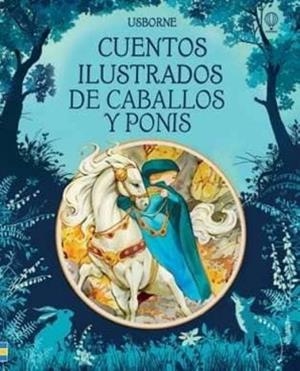 CUENTOS ILUSTRADOS DE CABALLOS Y PONIS | 9781474939478 | USBORNE | Libreria Geli - Librería Online de Girona - Comprar libros en catalán y castellano