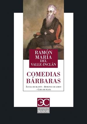 COMEDIAS BARBAS CARA DE PLATA/AGUILA DE BLASON/ROMANCE DE LOBOS | 9788497407861 | VALLE INCLAN,RAMON MARIA DEL | Libreria Geli - Librería Online de Girona - Comprar libros en catalán y castellano