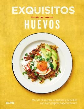 EXQUISITOS HUEVOS.MÁS DE 70 RECETAS NUTRITIVAS Y SENCILLAS CON ESTE ORIGINAL SUPERALIMENTO | 9788416965809 | O'REILLY,LUCY | Llibreria Geli - Llibreria Online de Girona - Comprar llibres en català i castellà