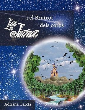 LA JARA I EL BRUIXOT DELS CORBS | 9788494634529 | GARCÍA,ADRIANA | Llibreria Geli - Llibreria Online de Girona - Comprar llibres en català i castellà